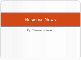 By: Tanveer Nawaz
Business News
 