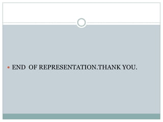  END OF REPRESENTATION.THANK YOU.

 