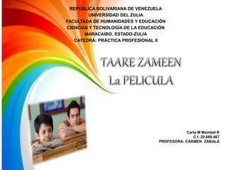 REPÚBLICA BOLIVARIANA DE VENEZUELA
UNIVERSIDAD DEL ZULIA
FACULTADA DE HUMANIDADES Y EDUCACIÓN
CIENCIAS Y TECNOLOGÍA DE LA EDUCACIÓN
MARACAIBO, ESTADO-ZULIA
CATEDRÁ: PRÁCTICA PROFESIONAL II
Carla M Mambel R
C.I: 20.688.467
PROFESORA: CARMEN ZABALA
 