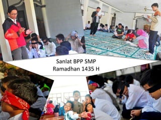 Sanlat BPP SMP
Ramadhan 1435 H
 