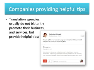Companies	
  providing	
  helpful	
  Zps	
  
•  TranslaZon	
  agencies	
  
usually	
  do	
  not	
  blatantly	
  
promote	
...
