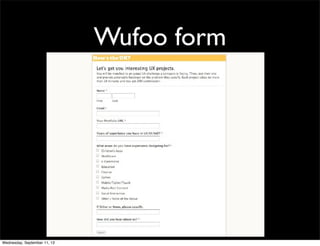 Wufoo form
Wednesday, September 11, 13
 