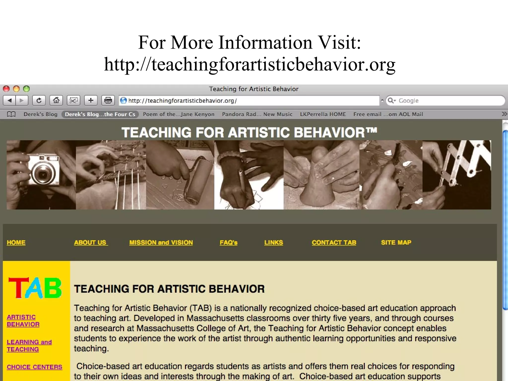 For More Information Visit: http://teachingforartisticbehavior.org 