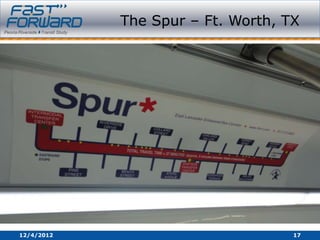 The Spur – Ft. Worth, TX




12/4/2012                          17
 