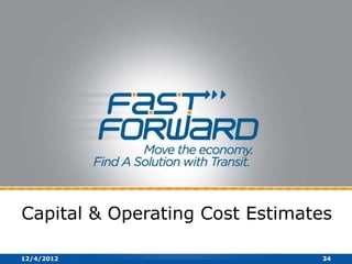 Capital & Operating Cost Estimates

12/4/2012                       34
 