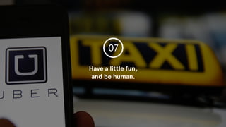 © 2015 The App Business
Have a little fun,
and be human.
07
 