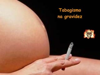 Tabagismona gravidez