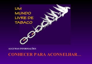 CONHECER PARA ACONSELHAR… ALGUMAS INFORMAÇÕES 