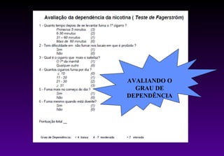 AVALIANDO O GRAU DE DEPENDÊNCIA 