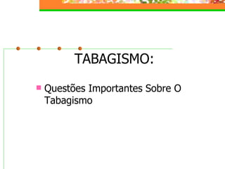 TABAGISMO: ,[object Object]