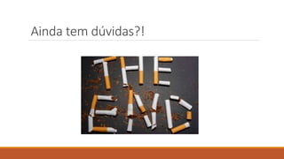 Ainda tem dúvidas?!
 