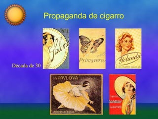 Propaganda de cigarro

Década de 30

 