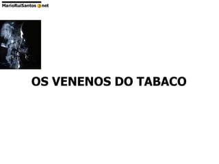 OS VENENOS DO TABACO 
