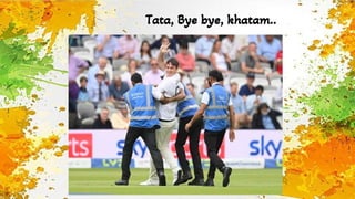 Tata, Bye bye, khatam..
 