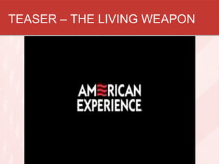 TEASER – THE LIVING WEAPON

 