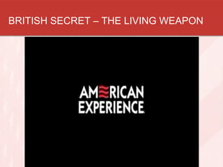 BRITISH SECRET – THE LIVING WEAPON
 