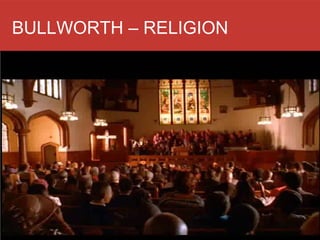 BULLWORTH – RELIGION
 