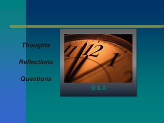 Q & A
Thoughts
Reflections
Questions
 