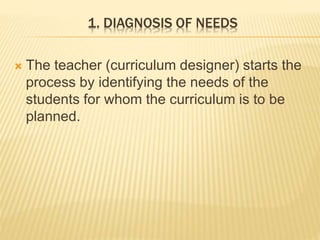2. FORMULATION OF LEARNING OBJECTIVES
 . After the teacher has identified the needs
that require attention, he or she spe...