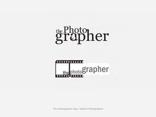 The photographer logo: Fashion Photographer
 