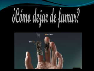 ¿Cómo dejar de fumar? 