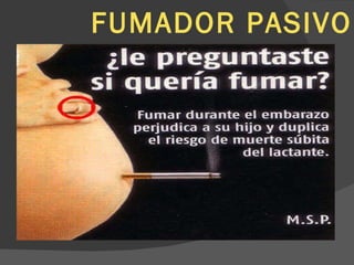 FUMADOR PASIVO 