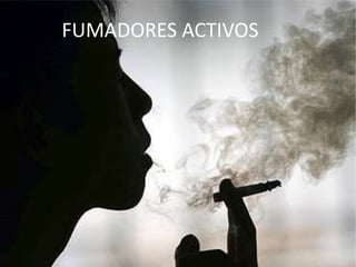 FUMADORES ACTIVOS