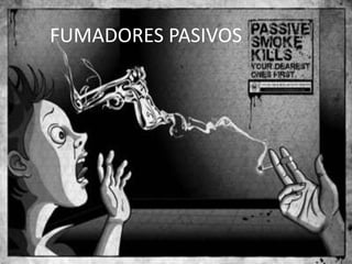 FUMADORES PASIVOS