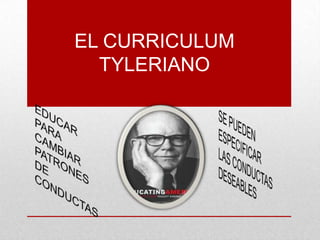 EL CURRICULUM
TYLERIANO

 