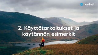 2. Käyttötarkoitukset ja
käytännön esimerkit
 