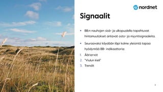 Signaalit
8
 BB:n nauhojen sisä- ja ulkopuolella tapahtuvat
hintamuutokset antavat osto- ja myyntisignaaleita.
 Seuraavaksi käydään läpi kolme yleisintä tapaa
hyödyntää BB- indikaattoria:
1. Ääriarvot
2. ”Viulun kieli”
3. Trendit
 