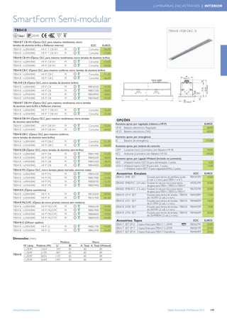 LUMINÁRIAS ENCASTRÁVEIS | INTERIOR



SmartForm Semi-modular
 TBS418                                                                                                                                    TBS418 1X28 C8-C SI
     Classe I    20/40                 F

TBS418 T C8-VH (Óptica OLC para máximo rendimento, micro
lamelas de alumínio brilho e Reﬂector interno)                      EOC        EUROS
TBS418 1x28W/840          HF-P T C8-VH         PI                  Consultar    156,00
TBS418 1x35W/840          HF-P T C8-VH         PI                  Consultar    172,00
TBS418 C8-VH (Óptica OLC para máximo rendimento, micro lamelas de alumínio brilho)
TBS418 1x28W/840      HF-P C8-VH         PI                   Consultar    153,00
TBS418 1x35W/840      HF-P C8-VH         PI                   Consultar    169,00
TBS418 C8-C (Óptica OLC para máximo conforto, micro lamelas de alumínio brilho)
TBS418 1x28W/840      HF-P C8-C          PI                     Consultar    151,00
TBS418 1x35W/840      HF-P C8-C          PI                     Consultar    166,00
TBS-418 C8 (Óptica OLC, micro lamelas de alumínio brilho)
TBS418 1x28W/840      HF-P C8               PI                    98836500      143,00
TBS418 1x35W/840      HF-P C8               PI                    98837200      158,00
TBS418 1x49W/840      HF-P C8               PI                    98838900      158,00
TBS418 1x54W/840      HF-P C8               PI                    98839600      143,00
TBS418 T D8-VH (Óptica OLC para máximo rendimento, micro lamelas
de alumínio semi-brilho e Reﬂector interno)
TBS418 1x28W/840          HF-P T D8-VH      PI                Consultar         156,00
TBS418 1x35W/840          HF-P T D8-VH      PI                Consultar         172,00
TBS418 D8-VH (Óptica OLC, para máximo rendimento, micro lamelas
                                                                                           OPÇÕES
de alumínio semi-brilho)
                                                                                          Aumento aprox. por regulação (relativo a HF-P)                                    EUROS
TBS418 1x28W/840         HF-P D8-VH      PI                    Consultar        153,00
                                                                                          HF-R Balastro electrónico Regulação                                                 60,00
TBS418 1x35W/840         HF-P D8-VH      PI                    Consultar        169,00
                                                                                          HF-D Balastro electrónico DALI                                                      60,00
TBS418 D8-C (Óptica OLC para máximo conforto,
micro lamelas de alumínio semi-brilho)                                                    Aumento aprox. por emergência
TBS418 1x28W/840         HF-P D8-C       PI                        Consultar    151,00    EL    Balastro de emergência                                                          175,00
TBS418 1x35W/840         HF-P D8-C       PI                        Consultar    166,00    Aumento aprox. por sistema de controlo
TBS418 D8 (Óptica OLC, micro lamelas de alumínio semi-brilho)                             LXM Luxsense micro (Luminária com Balastro HF-R)                                       34,00
TBS418 1x28W/840      HF-P D8               PI                    98841900      143,00    ACL Actilume (Luminária com Balastro HF-D)                                            140,00
TBS418 1x35W/840      HF-P D8               PI                    98842600      158,00    Aumento aprox. por Ligação Wieland (Incluído na Luminária)
TBS418 1x49W/840      HF-P D8               PI                    98843300      158,00    WI3 Wieland macho GST18 para alimentação, 3 polos                                       4,00
TBS418 1x54W/840      HF-P D8               PI                    98844000      143,00    WI3+2 Wieland macho GST18 para alim., 3 polos                                          13,00
                                                                                                + Wieland macho BST14 para regulação/DALI, 2 polos
TBS418 M2 (Óptica OLC, micro lamelas planas estriadas, alumínio mate)
TBS418 1x28W/840      HF-P M2               PI                    98856300      139,00    Acessórios: Encaixes                                                   EOC        EUROS
TBS418 1x35W/840      HF-P M2               PI                    98857000      152,00    ZBS415 SMB SET           Encaixes para tectos de perﬁlaría oculta    98434399       10,00
                                                                                                                   (2 uds. 2 x lum.); para TBS411 e 415
TBS418 1x49W/840      HF-P M2               PI                    98858700      152,00
                                                                                          ZBS460 SMB-PLC (24 uds.) Encaixes (6 uds. por lum.); para tectos     49305399          35,00
TBS418 1x54W/840      HF-P M2               PI                    98859400      139,00                             de gesso para TBS411, TBS415 e TBS417
TBS418 A (Óptica assimétrica)                                                             ZBS460 SMB-PLC (12 uds.) Encaixes (6 uds. por lum.); para tectos     98270799          20,00
                                                                                                                   de gesso para TBS411, TBS415 e TBS417
TBS418 1x28W/840        HF-P A               PI                   98530200      169,00    ZBS418 LP14 SET          Encaixes para tectos de lamelas - TBS418    98442899          13,00
TBS418 1x35W/840        HF-P A               PI                   98531900      181,00                             de 14/24W (2 uds. 2 x lum.)
                                                                                          ZBS418 LP21 SET          Encaixes para tectos de lamelas - TBS418    98448099          18,00
TBS418 MLO-PC (Óptica de micro prismas cónicos sem moldura)                                                        de 21/39W (2 uds. 2 x lum.)
TBS418 1x28W/840      HF-P MLO-PC         PI                      98866200      154,00    ZBS418 LP28 SET          Encaixes para tectos de lamelas - TBS418    98444299          19,00
TBS418 1x35W/840      HF-P MLO-PC         PI                      98867900      170,00                             de 28/54W (2 uds. 2 x lum.)
TBS418 1x49W/840      HF-P MLO-PC         PI                      98868600      170,00    ZBS418 LP35 SET          Encaixes para tectos de lamelas - TBS418    98446699          20,00
                                                                                                                   de 35/49/80W (2 uds. 2 x lum.)
TBS418 1x54W/840      HF-P MLO-PC         PI                      98869300      154,00
                                                                                          Acessórios: Topos                                                      EOC        EUROS
TBS418 O (Difusor opalino)
                                                                                          ZBS417 SET EP-S 2 topos ﬁnais para TBS417 1 LÂMP .                   98436799       20,00
TBS418 1x28W/840        HF-P O               PI                   98861700      143,00
                                                                                          ZBS417 SET EP-T 2 topos ﬁnais para TBS417 2 LÂMP .                   98438199       20,00
TBS418 1x35W/840        HF-P O               PI                   98862400      156,00
                                                                                          ZBS417 SET EP-A 2 topos ﬁnais para TBS417 Assimétrica                98440499       20,00

Dimensões (mm)
                                        Moldura                       Altura
       Nº Lâmp       Potência (W)    LI        BI           A. Total A. Total (Wieland)
       1 LÂMP.          14/24        597      85               80            89
       1 LÂMP.          21/39        897      85               80            89
TBS418
       1 LÂMP.          28/54       1197      85               80            89
       1 LÂMP.          35/49       1497      85               80            89




www.philips.pt/iluminacao                                                                                                                  Tabela Iluminação Proﬁssional 2012      149
 
