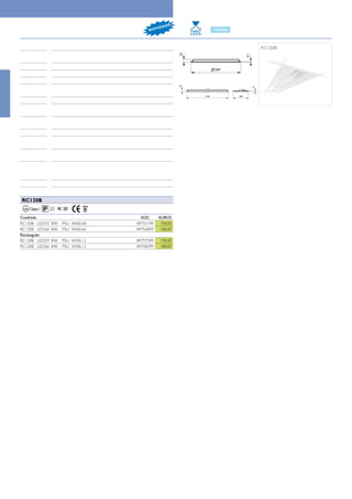 INTERIOR | LUMINÁRIAS ENCASTRÁVEIS
MRASA
           CoreLine Encastrada
                                                                                                   DE
                                                                                              I DA
                                                                                       N OV



           Luminária encastrada com tecnologia LED para iluminação geral em escritórios                 RC120B
           Materiais       Carcaça: Aço
                           Óptica: Policarbonato
            Cor            Branco
            Fonte de luz   Philips Fortimo LED IR
            Equipamentos Incluídos
           Temperatura      4000K
           de cor
           IRC             >=80
           Fluxo do        37S = 3700 lumens
           sistema         26S = 2600 lumens
           Consumo do 42W (3700lm)
           sistema          31W (2600lm) 	RN	I
           Vida útil       30.000h L70
           Regulação e     Não
           controlo
           Eficácia do      88lm/W (3700lumens)
           sistema          84lm/W (2600lumens)
           Temperatura     -10ºC a 40ºC
           de
           funcionamento
           Instalação      Individual em tectos de perfil à vista


            RC120B
                                 IK 20
           Quadrada
           Cuadrada                                                                 EOC       EUROS
           RC120B LED37/   840     PSU W60L60                                     89755199     198,00
           RC120B LED26/   840     PSU W60L60                                     89756899     188,00
           Rectangular
           RC120B LED37/   840     PSU W30L12                                     89757599     198,00
           RC120B LED26/   840     PSU W30L12                                     89758299     188,00




        153/1
                                                                    MARIMRIRISS
 
