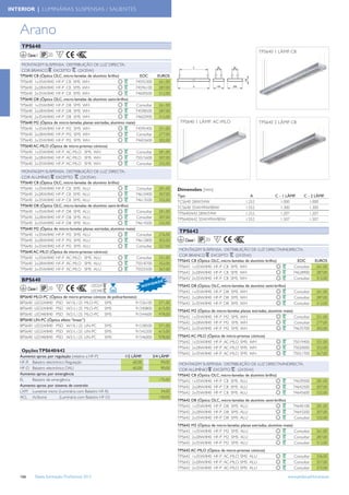 INTERIOR | LUMINÁRIAS SUSPENSAS / SALIENTES



    Arano
    TPS640
                                                                                                                                                TPS640 1 LÂMP. C8
          Classe I     20    F

     MONTAGEM SUSPENSA; DISTRIBUIÇÃO DE LUZ DIRECTA;
     COR BRANCO EXCEPTO , (2X35W)
    TPS640 C8 (Óptica OLC, micro-lamelas de alumínio brilho)              EOC         EUROS
    TPS640 1x35W/840 HF-P C8 SMS WH                                     74592300       261,00
    TPS640 2x28W/840 HF-P C8 SMS WH                                     74596100       287,00
    TPS640 2x35W/840 HF-P C8 SMS WH                                     74600500       312,00
    TPS640 D8 (Óptica OLC, micro-lamelas de alumínio semi-brilho)
    TPS640 1x35W/840 HF-P D8 SMS WH                                     Consultar      261,00
    TPS640 2x28W/840 HF-P D8 SMS WH                                     74598500       287,00
    TPS640 2x35W/840 HF-P D8 SMS WH                                     74602900       312,00
    TPS640 M2 (Óptica de micro-lamelas planas estriadas, alumínio mate)                           TPS640 1 LÂMP. AC -MLO                        TPS640 2 LÂMP. C8
    TPS640 1x35W/840 HF-P M2 SMS WH                                     74595400       251,00
    TPS640 2x28W/840 HF-P M2 SMS WH                                     Consultar      277,00
    TPS640 2x35W/840 HF-P M2 SMS WH                                     74603600       302,00
    TPS640 AC-MLO (Óptica de micro-prismas cónicos)
    TPS640 1x35W/840 HF-P AC-MLO SMS WH                                 Consultar      281,00
    TPS640 2x28W/840 HF-P AC-MLO SMS WH                                 75015600       307,00
    TPS640 2x35W/840 HF-P AC-MLO SMS WH                                 Consultar      332,00
     MONTAGEM SUSPENSA; DISTRIBUIÇÃO DE LUZ DIRECTA;
     COR ALUMÍNIO EXCEPTO , (2X35W)
    TPS640 C8 (Óptica OLC, micro-lamelas de alumínio brilho)
    TPS640 1x35W/840 HF-P C8 SMS ALU                                    Consultar      281,00    Dimensões (mm)
    TPS640 2x28W/840 HF-P C8 SMS ALU                                    74610400       307,00    Tipo                                      A             C - 1 LÂMP.      C - 2 LÂMP.
    TPS640 2x35W/840 HF-P C8 SMS ALU                                    74613500       332,00    TCS640 28W/54W                         1.252               1.000            1.000
    TPS640 D8 (Óptica OLC, micro-lamelas de alumínio semi-brilho)                                TCS640 35W/49W/80W                     1.552               1.300            1.300
    TPS640 1x35W/840 HF-P D8 SMS ALU                                    Consultar      281,00    TPS640/642 28W/54W                     1.252               1.207            1.207
    TPS640 2x28W/840 HF-P D8 SMS ALU                                    Consultar      307,00    TPS640/642 35W/49W/80W                 1.552               1.507            1.507
    TPS640 2x35W/840 HF-P D8 SMS ALU                                    74614200       332,00
    TPS640 M2 (Óptica de micro-lamelas planas estriadas, alumínio mate)
                                                                                                 TPS642
    TPS640 1x35W/840 HF-P M2 SMS ALU                                    Consultar      276,00
    TPS640 2x28W/840 HF-P M2 SMS ALU                                    74612800       302,00        Classe I    20    F
    TPS640 2x35W/840 HF-P M2 SMS ALU                                    Consultar      327,00
                                                                                                  MONTAGEM SUSPENSA; DISTRIBUIÇÃO DE LUZ DIRECTA/INDIRECTA;
    TPS640 AC-MLO (Óptica de micro-prismas cónicos)
                                                                                                  COR BRANCO EXCEPTO , (2X35W)
    TPS640 1x35W/840 HF-P AC-MLO SMS ALU                                Consultar      331,00
                                                                                                 TPS642 C8 (Óptica OLC, micro-lamelas de alumínio brilho)   EOC                  EUROS
    TPS640 2x28W/840 HF-P AC-MLO SMS ALU                                75018700       352,00
                                                                                                 TPS642 1x35W/840 HF-P C8 SMS WH                          Consultar               261,00
    TPS640 2x35W/840 HF-P AC-MLO SMS ALU                                75025500       367,00
                                                                                                 TPS642 2x28W/840 HF-P C8 SMS WH                          74628900                287,00
    BPS640                                                                                       TPS642 2x35W/840 HF-P C8 SMS WH                          Consultar               312,00
                                                                                         E
                                                                           I        DA D
                             F             LED24                      N OV                       TPS642 D8 (Óptica OLC, micro-lamelas de alumínio semi-brilho)
        Classe I   20                      LED48                                                 TPS642 1x35W/840 HF-P D8 SMS WH                                    Consultar     261,00
    BPS640 MLO-PC (Óptica de micro-prismas cónicos de policarbonato)                             TPS642 2x28W/840 HF-P D8 SMS WH                                    Consultar     287,00
    BPS640 LED24/840 PSD W15L125 MLO-PC SMS                        91536100            571,00    TPS642 2x35W/840 HF-P D8 SMS WH                                    Consultar     312,00
    BPS640 LED24/840 PSD W21L125 MLO-PC SMS                        91540800            615,00
                                                                                                 TPS642 M2 (Óptica de micro-lamelas planas estriadas, alumínio mate)
    BPS640 LED48/840 PSD W21L125 MLO-PC SMS                        91544600            978,00
                                                                                                 TPS642 1x35W/840 HF-P M2 SMS WH                                     Consultar    251,00
    BPS640 LIN-PC (Óptica efeito “linear”)
                                                                                                 TPS642 2x28W/840 HF-P M2 SMS WH                                     Consultar    277,00
    BPS640 LED24/840 PSD W15L125 LIN-PC          SMS               91538500            571,00
                                                                                                 TPS642 2x35W/840 HF-P M2 SMS WH                                     74635700     302,00
    BPS640 LED24/840 PSD W21L125 LIN-PC          SMS               91542200            615,00
    BPS640 LED48/840 PSD W21L125 LIN-PC          SMS               91546000            978,00    TPS642 AC-MLO (Óptica de micro-prismas cónicos)
                                                                                                 TPS642 1x35W/840 HF-P AC-MLO SMS WH                                75019400      331,00
                                                                                                 TPS642 2x28W/840 HF-P AC-MLO SMS WH                                75020000      352,00
    Opções TPS640/642
                                                                                                 TPS642 2x35W/840 HF-P AC-MLO SMS WH                                75021700      367,00
    Aumento aprox. por regulação (relativo a HF -P)              1/2 LÂMP.          3/4 LÂMP
    HF -R Balastro electrónico Regulação                              60,00              90,00    MONTAGEM SUSPENSA; DISTRIBUIÇÃO DE LUZ DIRECTA/INDIRECTA;
    HF -D Balastro electrónico DALI                                   60,00              90,00    COR ALUMÍNIO EXCEPTO , (2X35W)
    Aumento aprox. por emergência                                                                TPS642 C8 (Óptica OLC, micro-lamelas de alumínio brilho)
    EL    Balastro de emergência                                                       175,00    TPS642 1x35W/840 HF-P C8 SMS ALU                         74639500                281,00
    Aumento aprox. por sistema de controlo                                                       TPS642 2x28W/840 HF-P C8 SMS ALU                         74642500                307,00
    LXM Luxsense micro (Luminária com Balastro HF-R)                                    34,00    TPS642 2x35W/840 HF-P C8 SMS ALU                         74645600                332,00
    ACL Actilume           (Luminária com Balastro HF-D)                               140,00
                                                                                                 TPS642 D8 (Óptica OLC, micro-lamelas de alumínio semi-brilho)
                                                                                                 TPS642 1x35W/840 HF-P D8 SMS ALU                                   74640100      281,00
                                                                                                 TPS642 2x28W/840 HF-P D8 SMS ALU                                   74643200      307,00
                                                                                                 TPS642 2x35W/840 HF-P D8 SMS ALU                                   Consultar     332,00
                                                                                                 TPS642 M2 (Óptica de micro-lamelas planas estriadas, alumínio mate)
                                                                                                 TPS642 1x35W/840 HF-P M2 SMS ALU                                    Consultar    261,00
                                                                                                 TPS642 2x28W/840 HF-P M2 SMS ALU                                    Consultar    287,00
                                                                                                 TPS642 2x35W/840 HF-P M2 SMS ALU                                    Consultar    312,00
                                                                                                 TPS642 AC-MLO (Óptica de micro-prismas cónicos)
                                                                                                 TPS642 1x35W/840 HF-P AC-MLO SMS ALU                               Consultar     336,00
                                                                                                 TPS642 2x28W/840 HF-P AC-MLO SMS ALU                               Consultar     357,00
                                                                                                 TPS642 2x35W/840 HF-P AC-MLO SMS ALU                               Consultar     372,00

    166        Tabela Iluminação Proﬁssional 2012                                                                                                                www.philips.pt/iluminacao
 