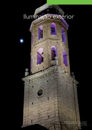 Iluminação exterior




                  Ruta Ríos de Luz, Igreja El Salvador – Valladolid
              Designer de Iluminação: Lara Elbaz e Rafael Gallego
                                                 Foto: Luis Laforga
 
