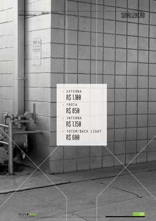 SINALIZAÇAO
20
- EXTERNA
R$1.100
- FROTA
R$850
- INTERNA
R$1.150
- TOTEM/BACK LIGHT
R$600
 