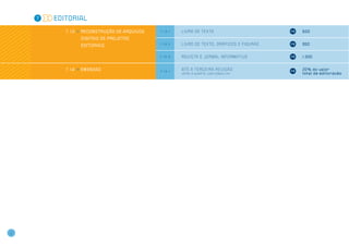 7   Editorial

            7 . 1 3 >> Reconstrução de arquivos   7.13.1   L i v r o d e t e x to                                  600
                   digitais de projetos
                   editoriais                     7.13.2   L i v r o d e t e x to , gr á f i c o s e f igu r a s   950


                                                  7.13.3   R e v i s ta e j o r n a l i n f o rm at i v o          1.300


            7 . 1 4 >> Emendas                    7.14.1
                                                           at é a t e r c e i r a r e v i sÃ o                     20% do valor
                                                           (após a quarta, sob consulta)                           total de editoracão




12
 