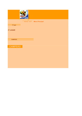 28 de Apr 13:31   Menu Principal

    3º lugar



3º LUGAR




   CAMPEÃO




 CAMPEÃO
 