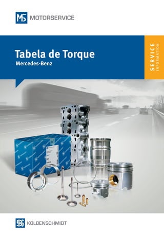 SERVICE
INFORMATION
Tabela de Torque
Mercedes-Benz
 