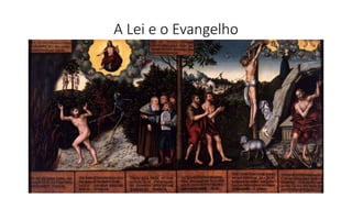 A Lei e o Evangelho
 