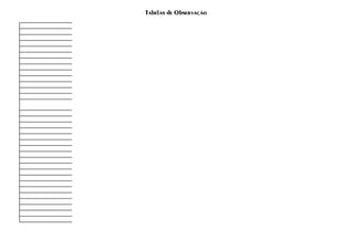 Tabelas de Observação
 