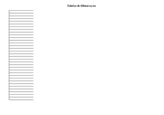 Tabelas de Observação
 