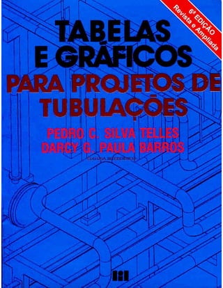 Tabelas e gráficos para projetos de tubulações (pedro c. s. teles   darcy g. p. barros) 