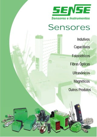 Sensores
Indutivos

Capacitivos
Fotoelétricos
Fibras Ópticas
Ultrasônicos
Magnéticos

Outros Produtos

Sensores

1

 