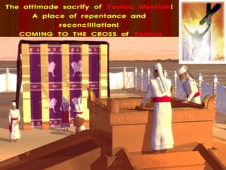 The altimade sacrify of Yeshua Messiah!
      A place of repentance and
            reconcilliation!
   COMING TO THE CROSS of Yeshua
               Messiah!
Melchisedec = High Priest (Hebrews 9:14;,15;
                  1-5 )
 