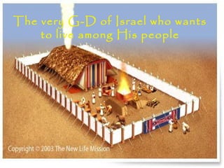 The very G-D of Israel who wants
    to live among His people
         God wil wonen
      midden tussen zijn
            volk!
 