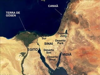 TERRA DE GÓSEN CANAÃ SINAI EGITO MIDIÃ Deserto Sur Deserto Zim Deserto Sim Deserto Sinai Deserto Parã 