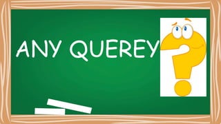 ANY QUEREY ?
 