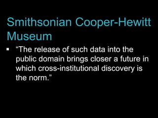  1.15 million records; 150k+ images
 CC0 for metadata records
 CC BY for curatorial texts
 100k+ images are CC-licensed or
marked public domain
Museum Victoria (AU)
 