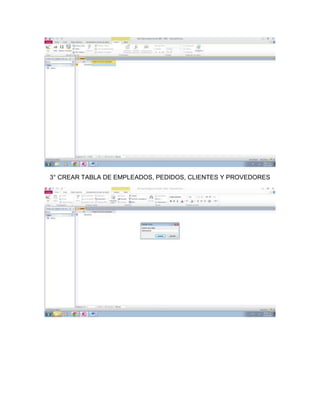 3° CREAR TABLA DE EMPLEADOS, PEDIDOS, CLIENTES Y PROVEDORES
 